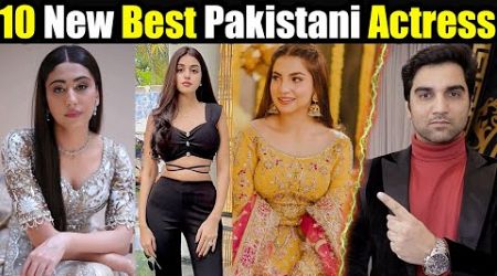 Top 10 New Best Pakistani Drama Actresses 2024 | ARY DIGITAL | HAR PAL GEO | HUM TV | MR NOMAN ALEEM