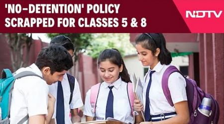 New Education Policy 2024 | Centre Scraps &#39;No-Detention&#39; Policy For Classes 5 And 8 Students