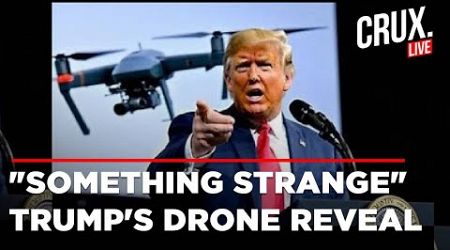 Trump Live | Trump Latest News | Trump Says &#39;Government Knows&#39; Where The Drones Are From | US News