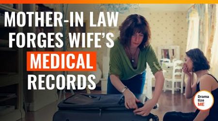 Mother-In Law Forges Wife’s Medical Records | @DramatizeMe.Special