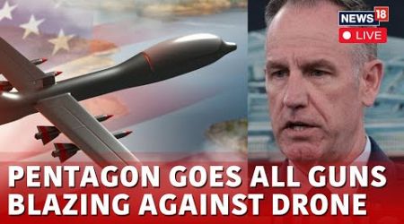 LIVE Pentagon Briefs On Drone Threat In US | US Mystery Drone Sighting | Drone Sighting In NY | N18G