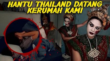 HANTU THAILAND DATANG KERUMAH KAMI !