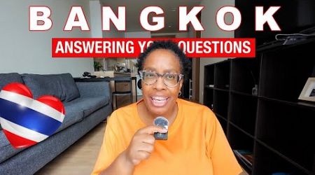 Answering Your Questions | Living in Bangkok Thailand