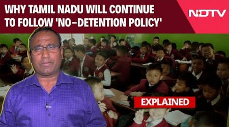 Education Policy | Why TN Will Continue To Follow &#39;No-Detention Policy&#39; Till Class 8 - Explained