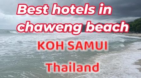 Best hotels in chaweng beach,koh samui