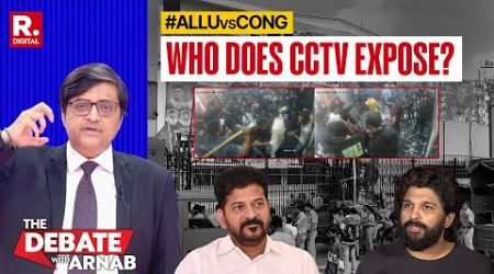 Allu Arjun A Political Target? Arnab Looks At CCTV Footage From The Stampede Night Frame-by-Frame