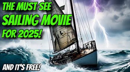 Greatest Sailing Adventure Movie Ever! Lady K Sailing - Ep 309