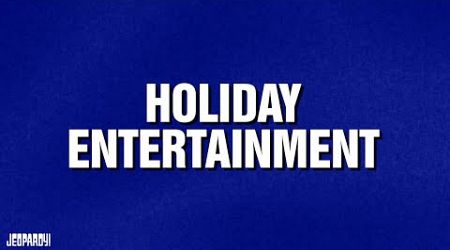 Holiday Entertainment | Category | JEOPARDY!