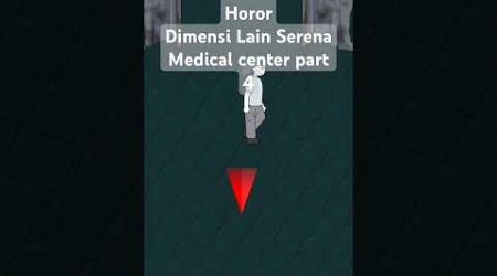 Horor Dimensi Lain Serena Medical Center part 4 #games #dimensilainserena #gamehorror