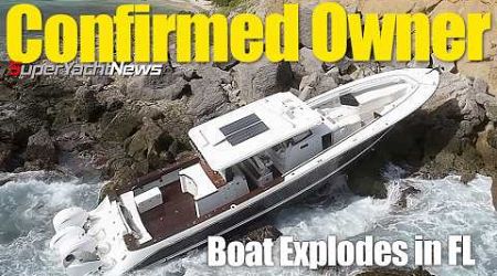 Ownership of Wrecked Tender Confirmed | Boat Explosion in FL | SY News ep418