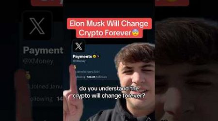 Elon Musk Will Change Crypto Forever