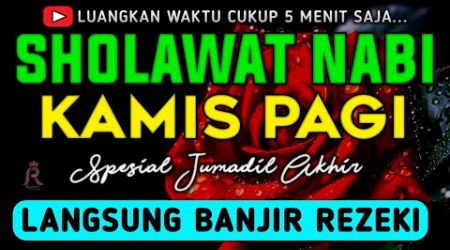 SHOLAWAT JIBRIL PENARIK REZEKI PALING DAHSYAT, Sholawat Nabi Muhammad SAW, SALAWAT PALING MERDU