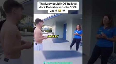 This Lady could NOT believe Jack Doherty owns the 100k yacht 