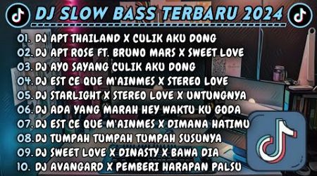 DJ SLOWBASS TERBARU 2024 || DJ APT THAILAND X CULIK AKU DONG || APT ROSE FT. BRUNO MARS X SWEET LOVE