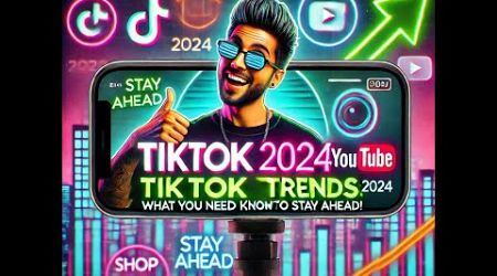 2024 TikTok Trends: What You Need to Know to Stay Ahead! || Anusha Dhulipala