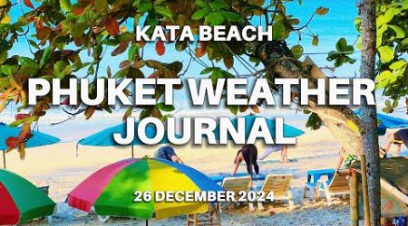 Kata beach, Phuket weather journal, Thailand, 26 December 2024