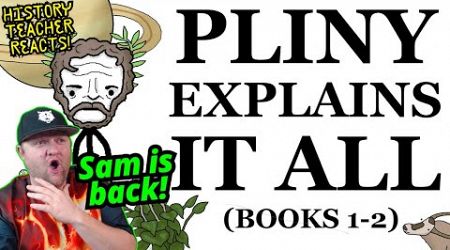 Pliny Explains it All: The Historia Naturalis Abridged (Books I-II) | Sam O&#39;Nella | Teacher Reacts