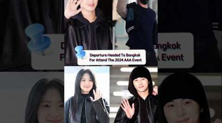 Woo-Seok, Hyeyoon Departure Headed to Bangkok-Thailand For Attend the #2024AAA Event (26-12-24)