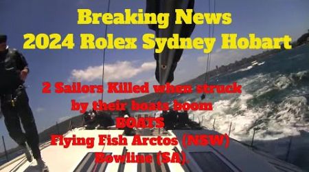 BREAKING: 2 Sailors Killed Overnight in Rolex Sydney Hobart Yacht Race. Both Struck by Yachts Boom