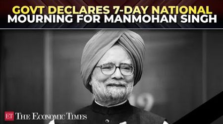 Ex-PM Manmohan Singh passes away; Govt declares 7 days of national mourning | Last rites on Saturday