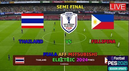 THAILAND VS FILLIPINA (LEG 1, SEMI FINAL PIALA AFF 2024, GAMEPLAY SIMULATION PES 2021)