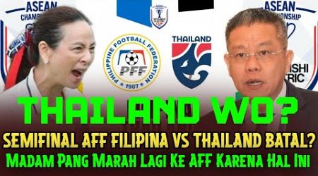 Laga Thailand VS Filipina Resmi Batal? Madam Pang Meradang Ke AFF Karena Hal Ini