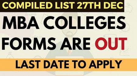 MBA Exams and Colleges Open to Apply: Updated List 27th Dec 2024 | Apply before the Last Date