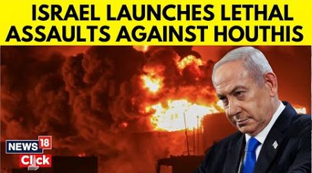 Israel Houthi War | Israel Targets Houthi Rebels In Yemen, Hits Sanaa International Airport | N18G