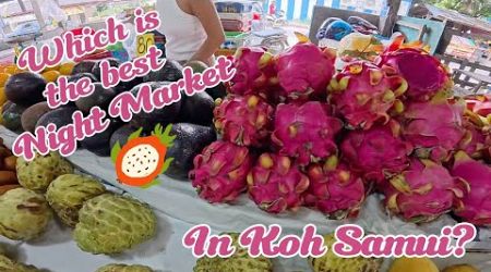 Which is the best Night Market in Koh Samui Thailand? Let&#39;s find out!