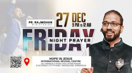 FRIDAY NIGHT PRAYER | Pr. Raj Mohan | New Delhi | Hope In Jesus International Revival Centre