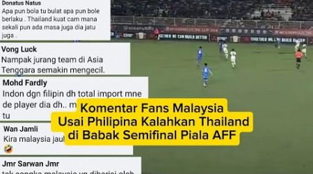 Komentar Fans Malaysia Usai Philipina Kalahkan Thailand di Babak Semifinal Piala AFF