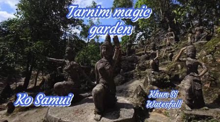 Tarnim magic garden &amp; Khun Si Waterfall Koh Samui