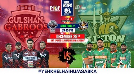 LIVE | 2nd Semi-Final | Clifton Popular VS Gulshan Gabroos | KTPL Season 4 | 28-Dec-2024