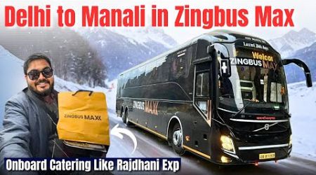 VOLVO 9600 with Onboard Catering | DELHI to MANALI in Zingbus Max | Manali Snowfall Updates