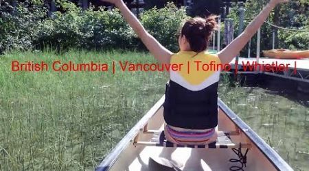 British Columbia | Vancouver | Tofino | Whistler | Classic Travel 2017 | Seaplane | Yachts