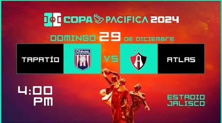 COPA PACÍFICA | TAPATÍO VS ATLAS