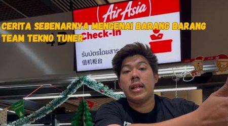 CERITA PERMASALAHAN BARANG BAWAAN TEAM TEKNO TUNER DARI THAILAND KE INDONESIA