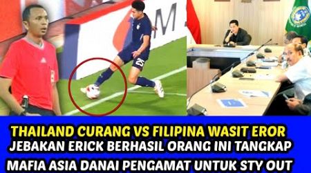 MAFIA ASIA DANAI PENGAMAT UNTUK STY OUT •THAILAND VS FILIPIN 3-1 WASIT AFF EROR