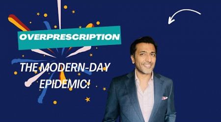 Medical overprescription - The Modern day epidemic