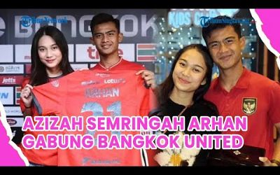 Pratama Arhan Gabung Bangkok United, Azizah Salsha Senyum Semringah