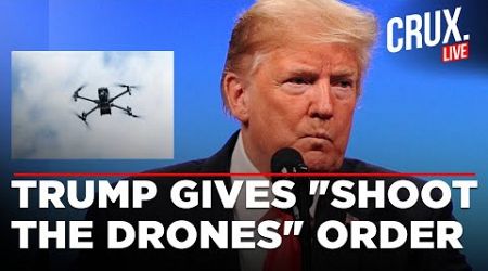 Trump Live | Trump Latest News | Trump Says &#39;Government Knows&#39; Where The Drones Are From | US News