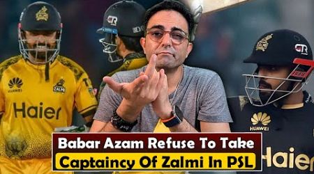 Babar Azam refuse to captain Peshawar Zalmi in PSL 10 according go sources....!