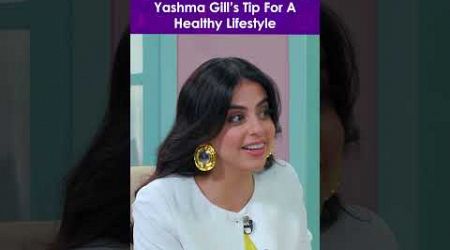 Yashma Gill&#39;s Tip For Healthy Lifestyle! #GirlsOnly #DananeerMobeen #liptongreentea #2cupseveryday