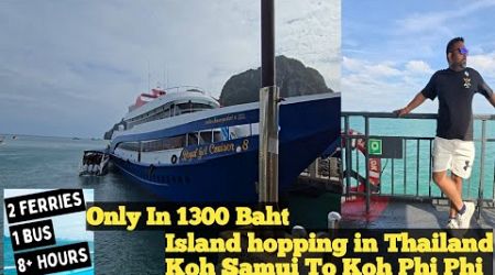 Island hopping in Thailand:Koh Samui To Koh Phi Phi / Budget Journey Koh Samui To Phi Phi Island