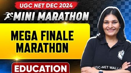 UGC NET DEC 2024 Education | Mega Finale Marathon: UGC NET JAN 2025 | JRF Marathon | Priyanka Mam