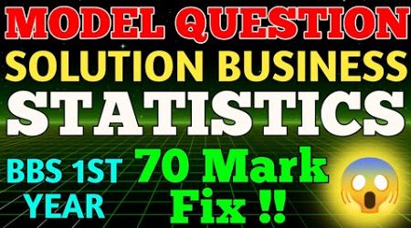 BUSINESS STATISTICS MODEL PAPER SOLUTION ll One Shot Solution Statistics ll Bbs 1st Year Statistics