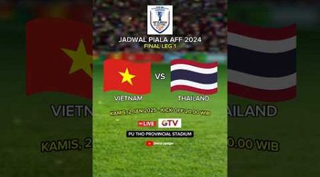 Jadwal Final Piala AFF 2024 - Vietnam vs Thailand - Live GTV