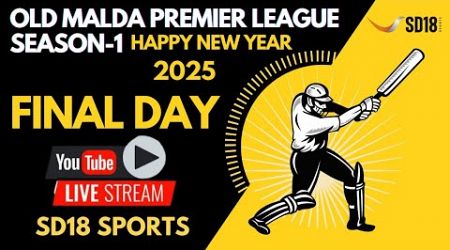 OLD MALDA PREMIER LEAGUE -2024-25 ( FINAL DAY )