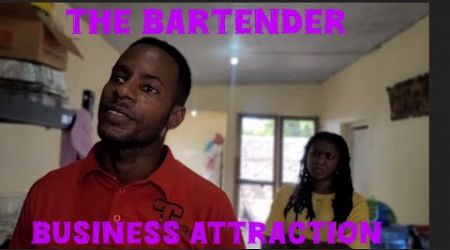 The Bartender- (2) Business Attraction