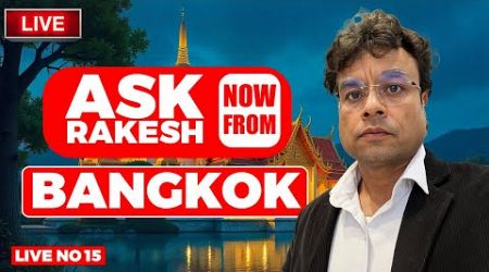 Ask Rakesh is live from Bangkok